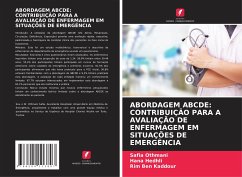 ABORDAGEM ABCDE: CONTRIBUIÇÃO PARA A AVALIAÇÃO DE ENFERMAGEM EM SITUAÇÕES DE EMERGÊNCIA - Othmani, Safia;Hedhli, Hana;Ben Kaddour, Rim