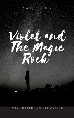 Violet and the Magic Rock - Callie, Tennessee Jaques