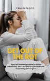 Get Out Of The Rot (eBook, ePUB)