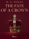 The Fate of a Crown (eBook, ePUB)