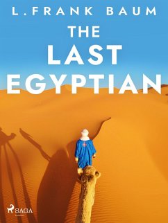 The Last Egyptian (eBook, ePUB) - Baum, L. Frank.