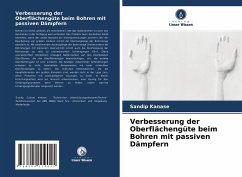 Verbesserung der Oberflächengüte beim Bohren mit passiven Dämpfern - Kanase, Sandip