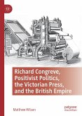 Richard Congreve, Positivist Politics, the Victorian Press, and the British Empire (eBook, PDF)