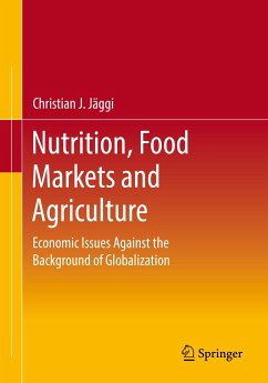 Nutrition, Food Markets and Agriculture (eBook, PDF) - Jäggi, Christian J.