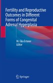 Fertility and Reproductive Outcomes in Different Forms of Congenital Adrenal Hyperplasia (eBook, PDF)