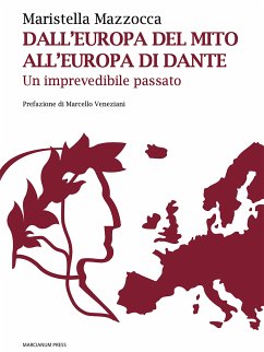 Dall'Europa del mito, all'Europa di Dante (eBook, ePUB) - Mazzocca, Maristella