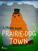 Prairie-Dog Town (eBook, ePUB)