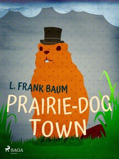 Prairie-Dog Town (eBook, ePUB) - Baum, L. Frank.