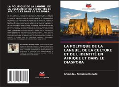 Cover LA POLITIQUE DE LA LANGUE, DE LA CULTURE ET DE L'IDENTITÉ EN AFRIQUE ET DANS LE DIASPORA