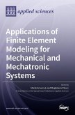 Applications of Finite Element Modeling for Mechanical and Mechatronic Systems Applications of Finite Element Modeling for Mechanical and Mechatronic Systems