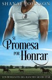Su Promesa por Honrar (Los Romances del Rancho Silver Star, #1) (eBook, ePUB)