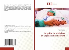 Le guide de la dialyse en urgence chez l¿enfant - MISSOUM, Soumia;Lahmar, Mourad;KHELLAF, Ghalia