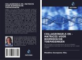 COLLAGEENGELS EN -MATRICES VOOR BIOMEDISCHE TOEPASSINGEN