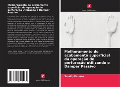 Melhoramento do acabamento superficial da operação de perfuração utilizando o Damper Passivo - Kanase, Sandip