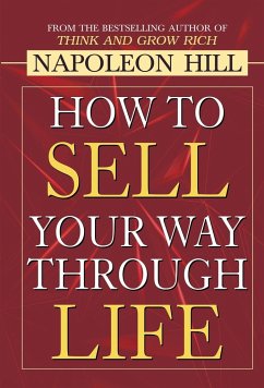 How to Sell Your Way through Life - Hill, Napoleon