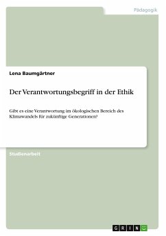 Der Verantwortungsbegriff in der Ethik - Baumgärtner, Lena