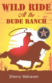 Wild Ride At the Dude Ranch
