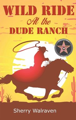 Wild Ride At the Dude Ranch - Walraven, Sherry