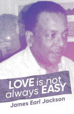 Love Is Not Always Easy - Jackson, James Earl