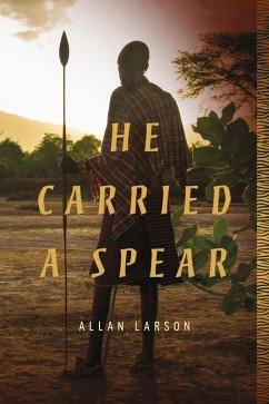 He Carried a Spear (eBook, ePUB) - Larson, Allan