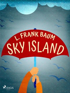 Sky Island (eBook, ePUB) - Baum, L. Frank.