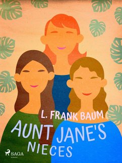 Aunt Jane's Nieces (eBook, ePUB) - Baum, L. Frank.