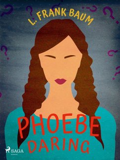 Phoebe Daring (eBook, ePUB) - Baum, L. Frank.