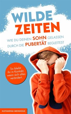 Cover Wilde Zeiten - Wie du deinen Sohn gelassen durch die Pubertät begleitest. (eBook, ePUB)