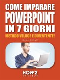 Come Imparare PowerPoint in 7 Giorni (eBook, ePUB)