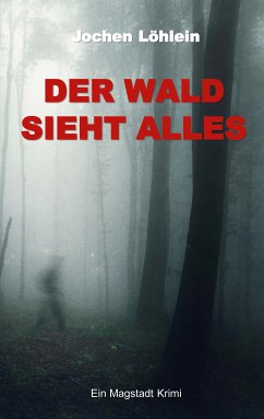 Der Wald sieht alles (eBook, ePUB) - Löhlein, Jochen