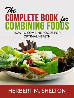 The Complete Book for Combining Foods (eBook, ePUB) - M. Shelton, Herbert