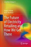 The Future of Electricity Retailing and How We Get There (eBook, PDF)