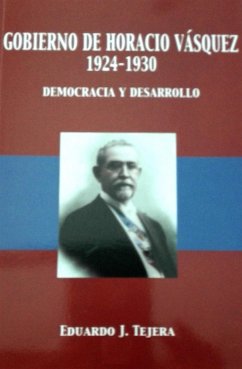 El Gobierno de Horacio Vasquez (eBook, ePUB) - J Tejera, Eduardo