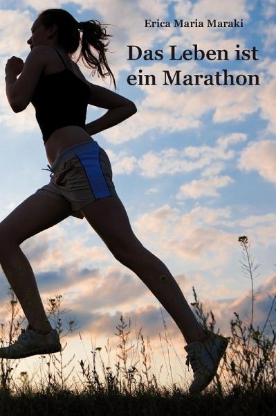 Das Leben ist ein Marathon (eBook, ePUB) Das Leben ist ein Marathon (eBook, ePUB)
