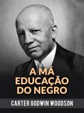 A Má Educação Do Negro (Traduzido) (eBook, ePUB)