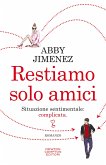 Restiamo solo amici (eBook, ePUB)