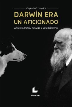 Darwin era un aficionado (eBook, ePUB) - Fernández, Eugenio