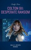 Colton 911: Desperate Ransom (eBook, ePUB)