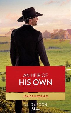 An Heir Of His Own (Mills & Boon Desire) (Texas Cattleman's Club: Fathers and Sons, Book 1) (eBook, ePUB) - Maynard, Janice