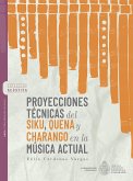 Proyecciones técnicas del Siku, Quena y Charango en la música actual (eBook, ePUB)