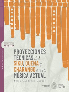 Proyecciones técnicas del Siku, Quena y Charango en la música actual (eBook, ePUB) - Cárdenas Vargas, Félix