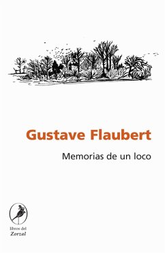Memorias de un loco (eBook, ePUB) - Flaubert, Gustave