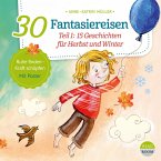 30 Fantasiereisen. Teil 1: 15 Geschichten für Herbst und Winter (MP3-Download)