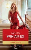 Ways To Win An Ex (Dynasties: The Carey Center, Book 2) (Mills & Boon Desire) (eBook, ePUB)