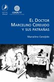 El Doctor Marcelino Cereijido y sus patrañas (eBook, ePUB)