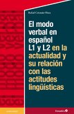 El modelo verbal en español L1 y L2 en la actualidad y su relación con las actitudes lingüísticas (eBook, PDF)