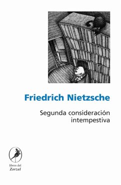 Segunda consideración intempestiva (eBook, ePUB) - Nietzsche, Friedrich Wilhelm