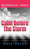 Calm Before the Storm (Q Chronicles, #1) (eBook, ePUB)