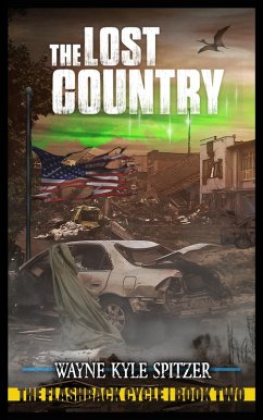 The Lost Country (The Flashback Cycle, #2) (eBook, ePUB) - Spitzer, Wayne Kyle