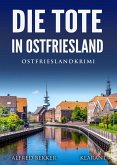 Die Tote in Ostfriesland. Ostfrieslandkrimi (eBook, ePUB)